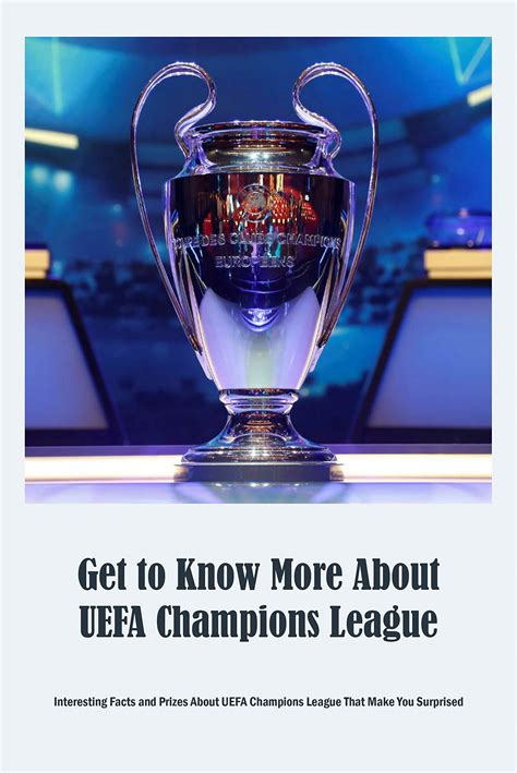 Buy Get to Know More About UEFA Champions League: Interesting Facts and