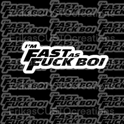 Im Fast As Fuck Boi Sticker Gifts For Her Gifts For Him Adult Humor Vinyl Stickers Funny