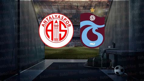 Antalyaspor X Trabzonspor - Antalyaspor-Trabzonspor MAÇI CANLI İZLE | Onvo Antalyaspor-Trabzonspor ...