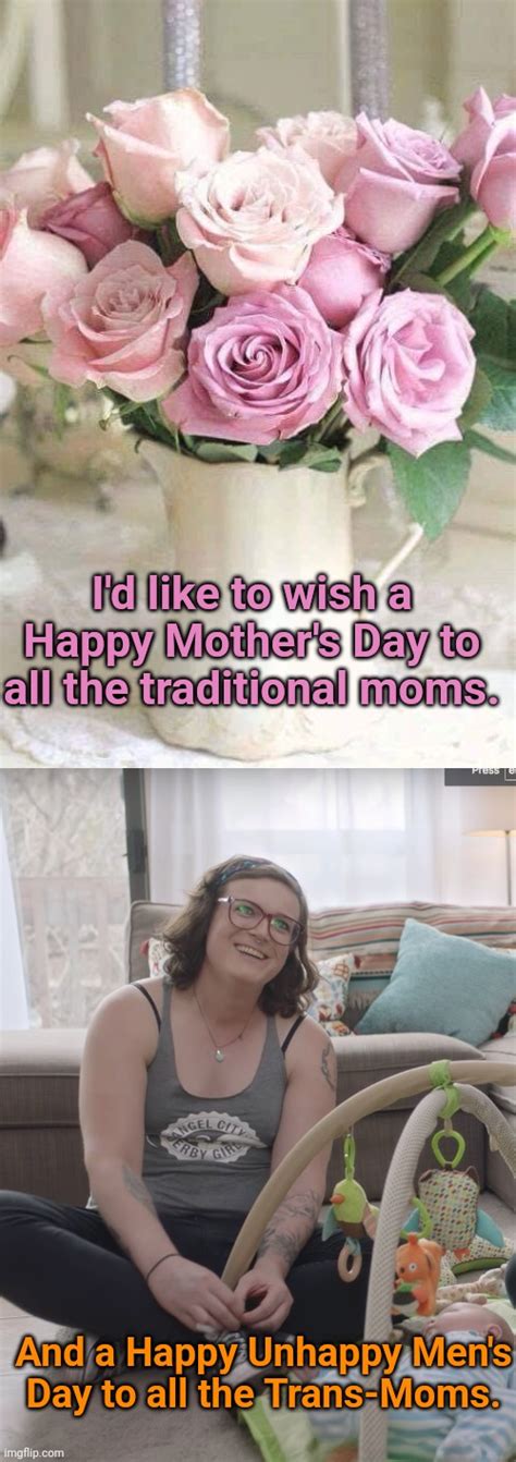 Image Tagged In Mother S Day Transgender Imgflip