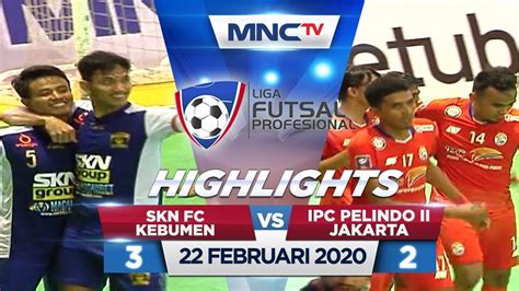 SKN FC KEBUMEN VS IPC PELINDO II JAKARTA FT 3 2 Highlights Liga