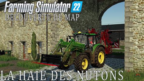 FS22 PRESENTATION MAP MODS MAP LA HAIE DES NUTONS YouTube