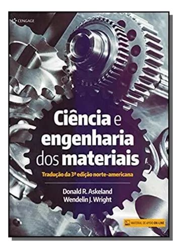 Ciencia E Engenharia Dos Materiais - Ciência E Engenharia Dos Materiais, De Donald Askeland. Editora Cengage ...