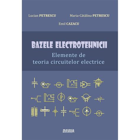 Bazele Electrotehnicii Elemente De Teoria Circuitelor Electrice