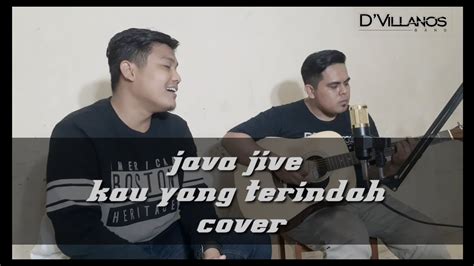 JAVA JIVE Kau Yang Terindah Cover By D VILLANOS YouTube