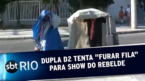 Dupla D Tenta Furar Fila Para Show Do Rebelde Youtube