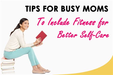 Tips For Busy Moms To Include Fitness For Better Self Care