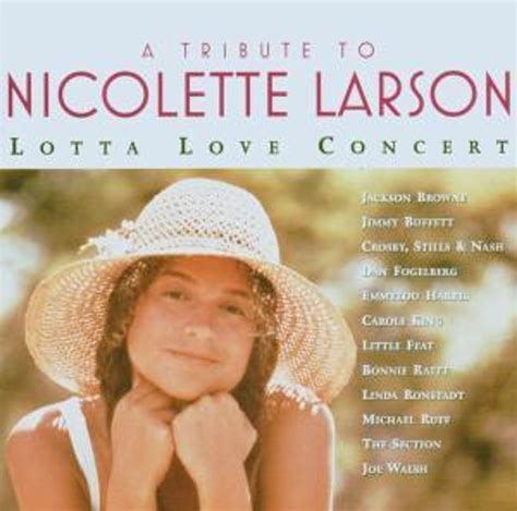 A concert tribute to Nicolette Larson will be held next summer night 32