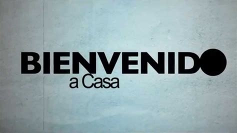 Bienvenidos a Casa - YouTube