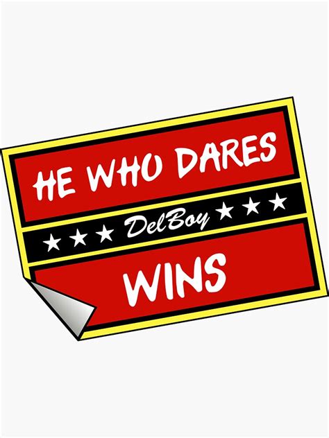 "He Who Dares Wins - DelBoy From Only Fools And Horses" Sticker for ...