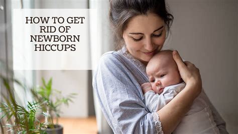 How To Get Rid Of Newborn Hiccups