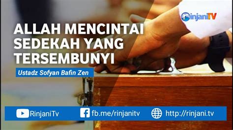 Allah Mencintai Sedekah Yang Tersembunyi Ustadz Sofyan Bafin Zen Youtube