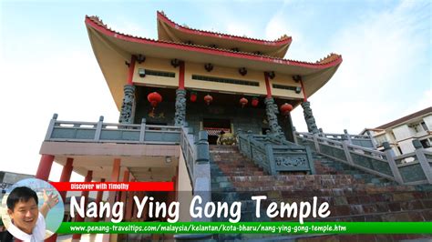 Nang Ying Gong Temple 唐人街南英宫, Kota Bharu