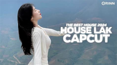HOUSE LAK CAPCUT NHẠC NỀN EDIT CAPCUT REMIX HOT NHẠC MẪU CAPCUT EDIT GIẬT GIẬT HOT