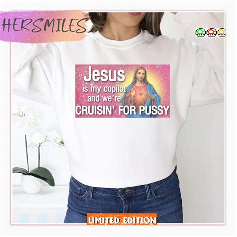 Jesus Is My Copilot And Were Cruisin For Pussy Lgbtq Pride Month Shirt