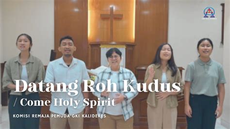 Datang Roh Kudus Come Holy Spirit Komisi Remaja Pemuda Gki