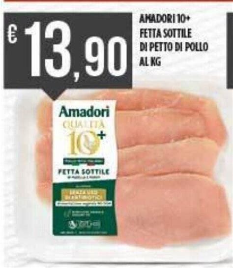 AMADORI 10 FETTA SOTTILE DI PETTO DI POLLO AL KG Offerta Di