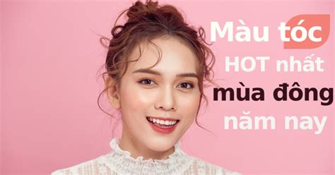 màu tóc hot nhất mùa đông năm nay Watsons Việt Nam