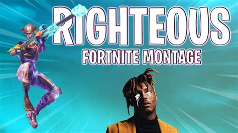 Righteous Fortnite Montage Juice Wrld Youtube