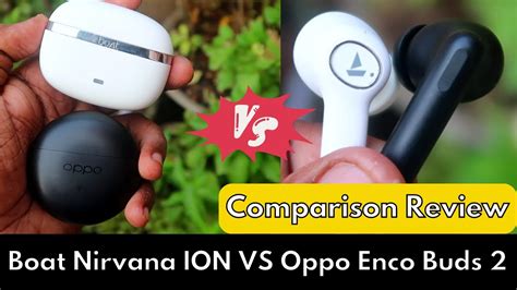 Oppo Enco Earbuds 2 Vs Boat Nirvana ION Earbuds in Tamil வளள ரஜவ