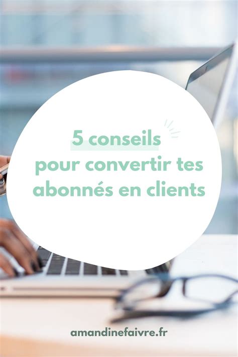 Conseils Pour Convertir Tes Abonn S Instagram En Clients Abonn S