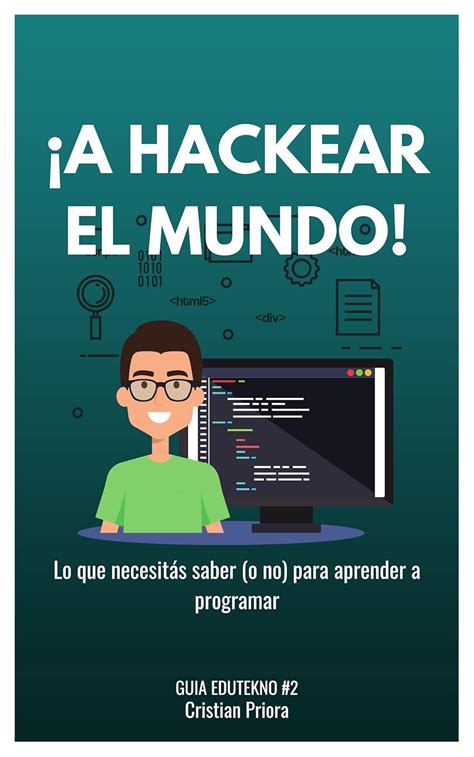 Hackear Download - ¡A hackear el mundo!: Lo que necesitas saber (o no) para aprender a ...