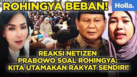 Reaksi Netizen Prabowo Soal Rohingya Kita Utamakan Rakyat Sendiri