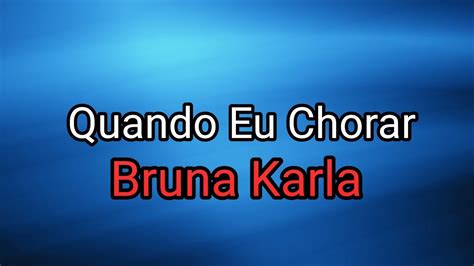 Bruna Karla Quando Eu Chorar PLAYBACK OFICIAL Letra YouTube