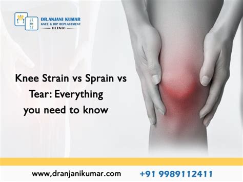 Knee Strain Vs Sprain Vs Tear Everything You Need To Know Dr Anjani