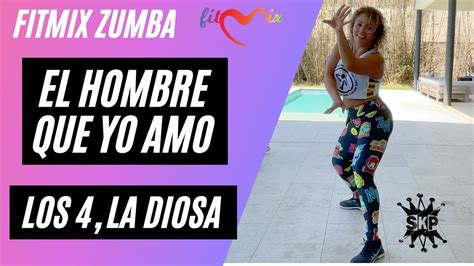 El Hombre Que Yo Amo Los La Diosa Fitmix Communities Zumba