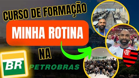 Saiba Como é o Curso de Formação Minha Rotina na Petrobras YouTube