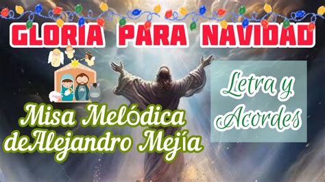 Gloria Para Navidad Lit Rgico Misa Mel Dica De Alejandro Mejia Letra Y