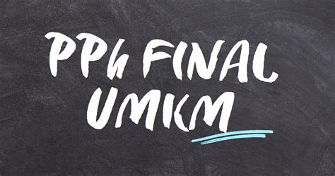 Memahami Pph Final Bagi Umkm Simple Accounting
