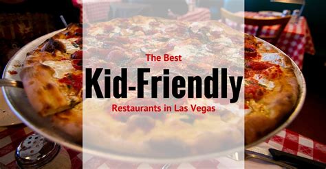 The Best Kid Friendly Restaurants In Vegas Group Tours