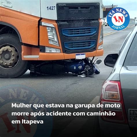 Mulher que estava na garupa de moto morre após acidente caminhão em