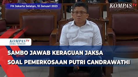 Sambo Jawab Keraguan Jaksa Soal Pemerkosaan Putri Candrawathi Youtube