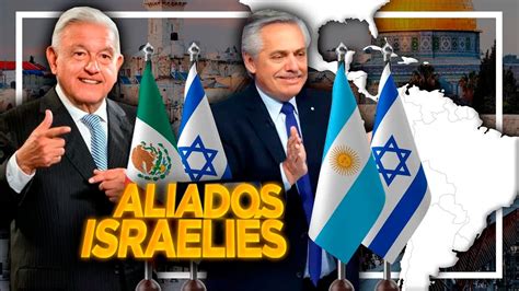 Los Pa Ses Aliados De Israel En Am Rica Latina Youtube