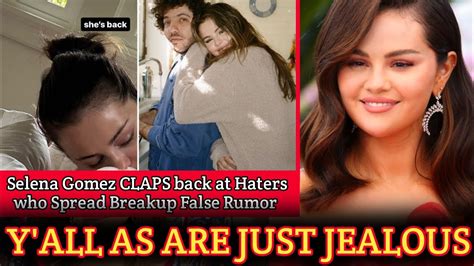 We Are Back Selena Gomez Claps Back At Breakup Rumors Spread By