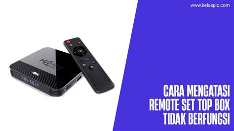 Remote Set Top Box Tidak Berfungsi Ini Cara Untuk Memperbaikinya