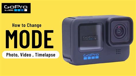 How To Change Gopro Mode Video Photo Time Lapse Gopro Hero