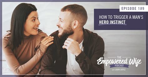 How to Trigger a Man's Hero Instinct (The Empowered Wife Podcast)