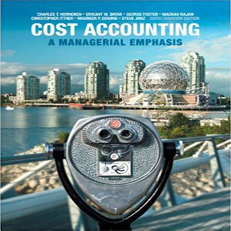 Solutions Manual For Cost Accounting A Managerial Emphasis Sixth