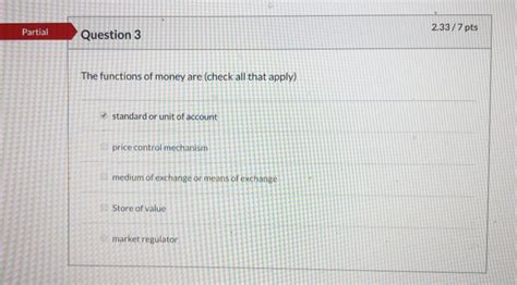 Solved 2 33 7 Pts Question 3 The Functions Of Money Are