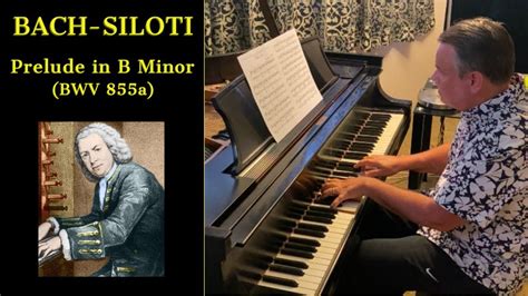 BACH SILOTI Prelude In B Minor BWV 855a Cory Hall Pianist YouTube