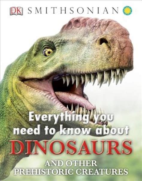 Dk Publishing Everything You Need To Know About Dinosaurs And Other