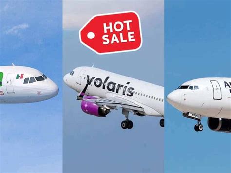 Diario del Yaqui HOT SALE Viva Aerobus Volaris y Aeroméxico tienen ofertas de vuelos