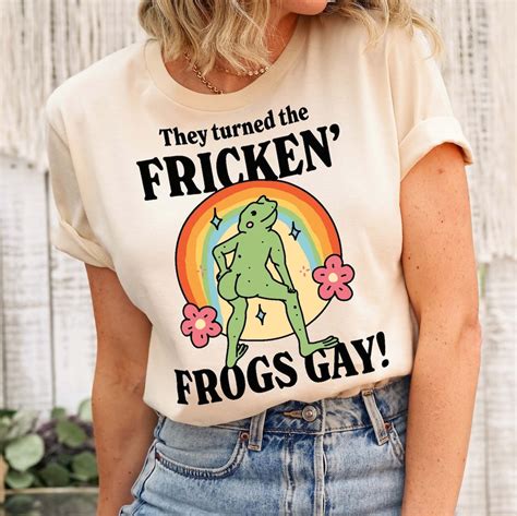 LGBQT Frog Shirt They Turned The Frickin Frogs Gay Frickin Frog Meme Pride Month Tee LGBT