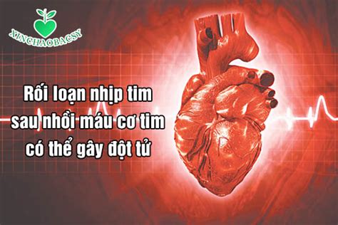 9 biến chứng nhồi máu cơ tim nguy hiểm và cách phòng tránh