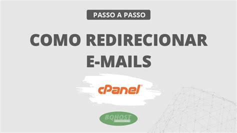 Como Redirecionar Mensagens Para Outro E Mail O Painel Cpanel Bqhost