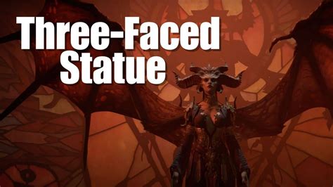 Diablo 4 Three Faced Statue Explained